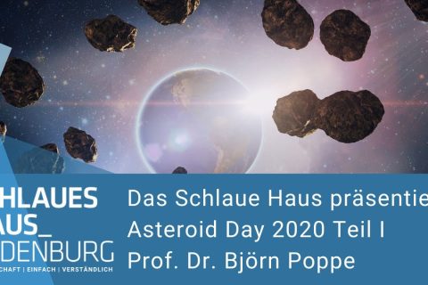 Das Schlaue Haus präsentiert: Asteroid Day 2020 Teil I